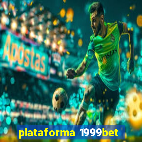 plataforma 1999bet